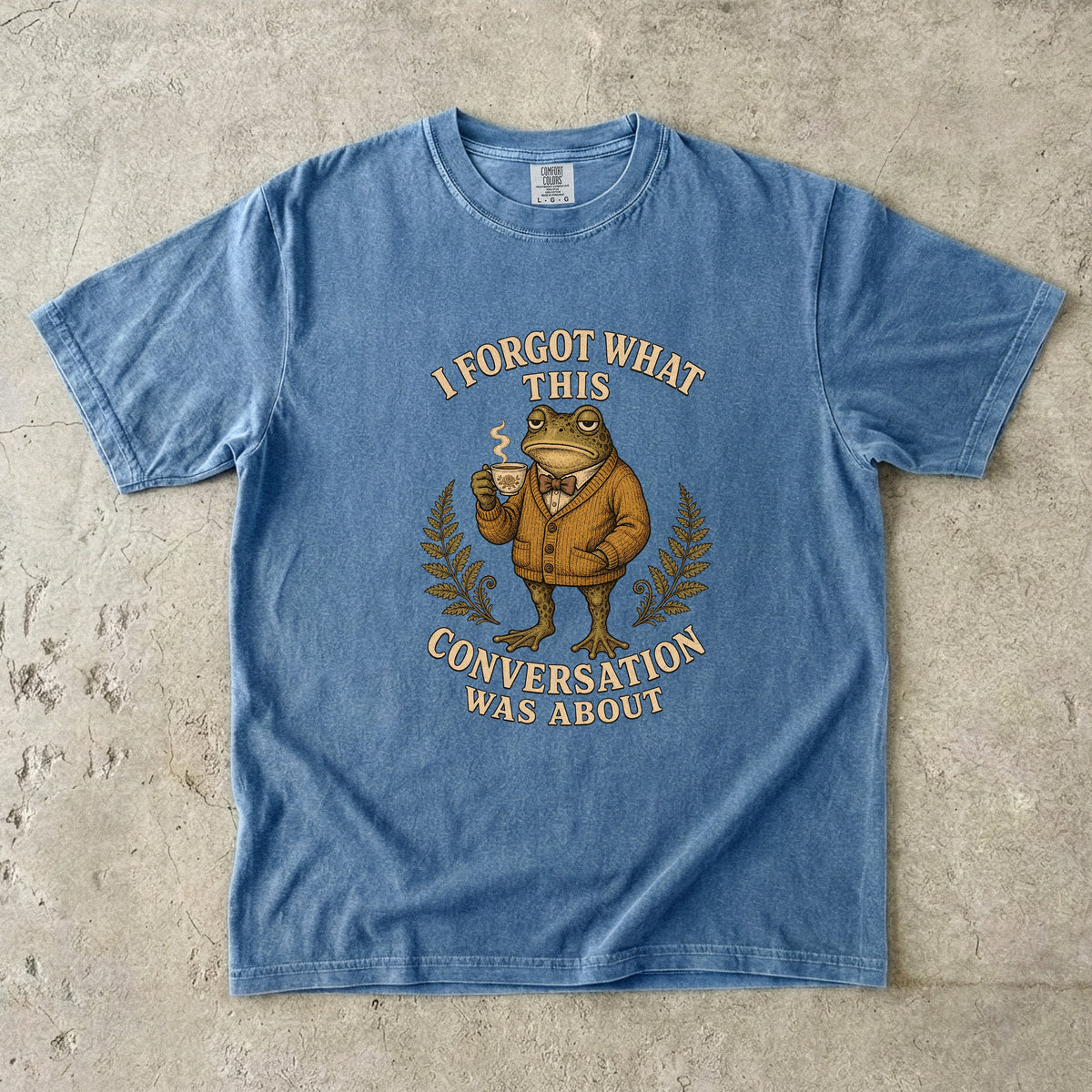 I Forgot What This Conversation Was About Frog -Comfort Colors T-shirt