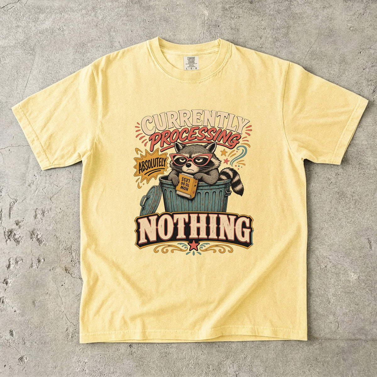 Currently Processing Absolutely Nothing -Comfort Colors T-shirt