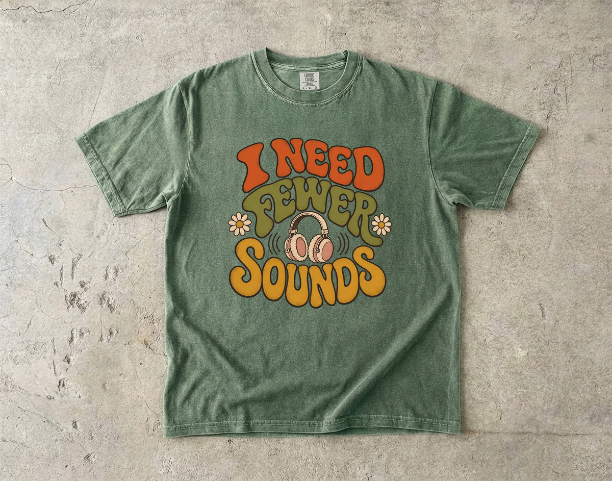 I Need Fewer Sounds Retro -Comfort Colors T-shirt