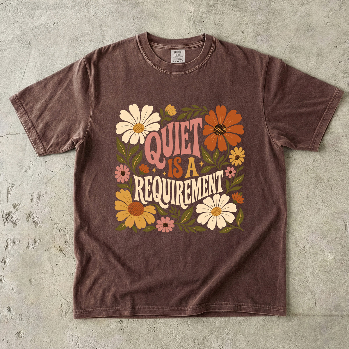 Quiet Is a Requirement Shirt – Retro Floral Introvert -Comfort Colors T-shirt