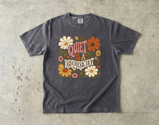 Quiet Is a Requirement Shirt – Retro Floral Introvert -Comfort Colors T-shirt