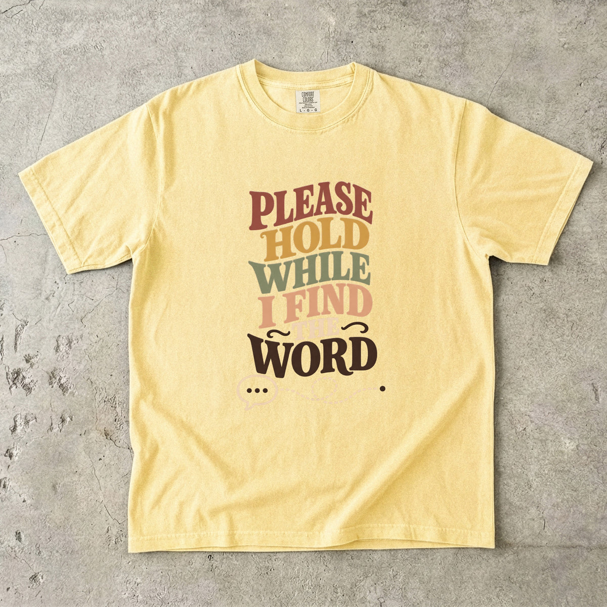 ADHD Brain Fog Shirt – Please Hold While I Find the Word -Comfort Colors T-shirt