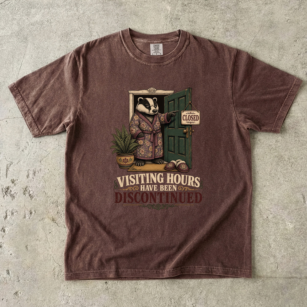 Funny Introvert Shirt – Visiting Hours Have Been Discontinued Badger -Comfort Colors T-shirt