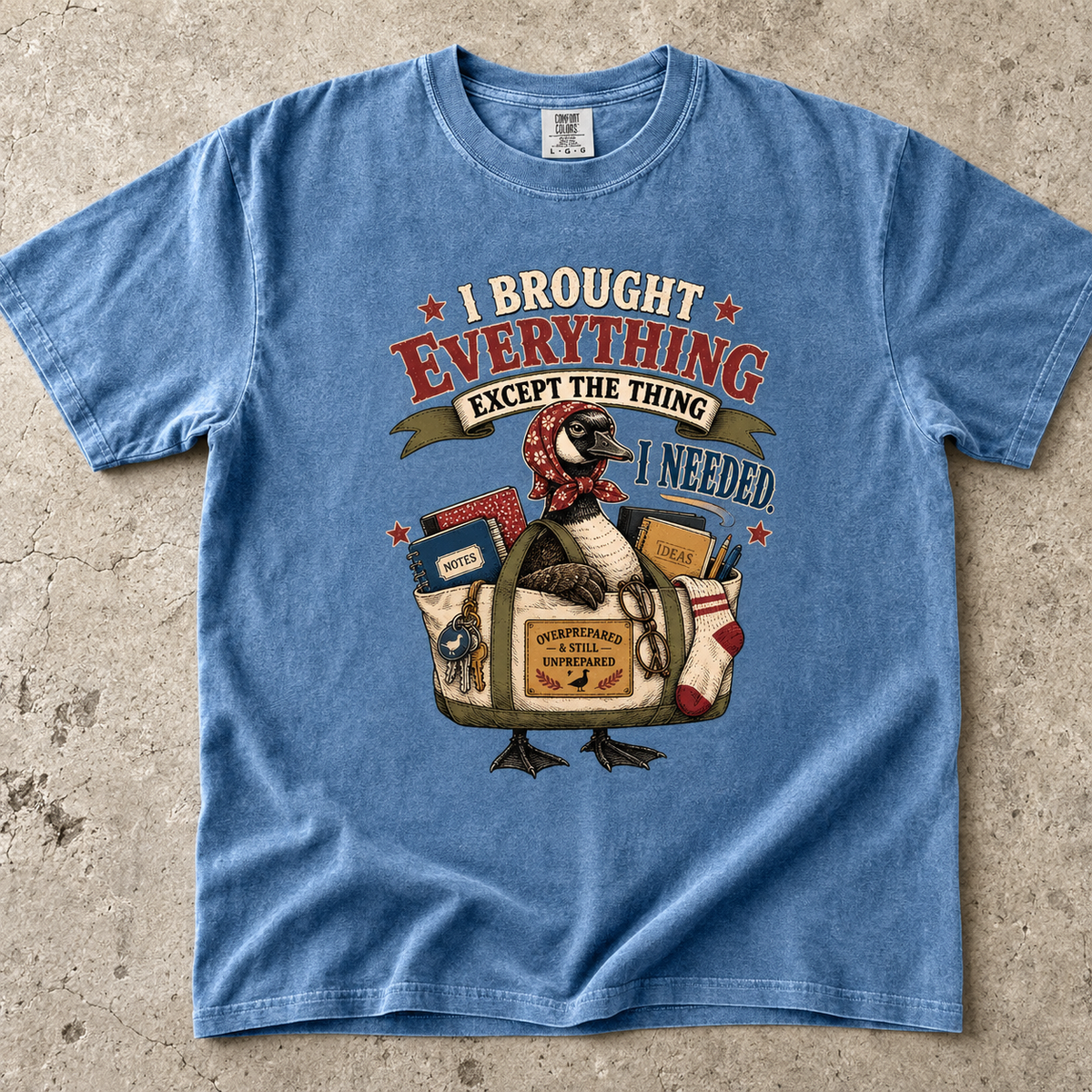 Forgetful ADHD Shirt – I Brought Everything Except What I Needed -Comfort Colors T-shirt