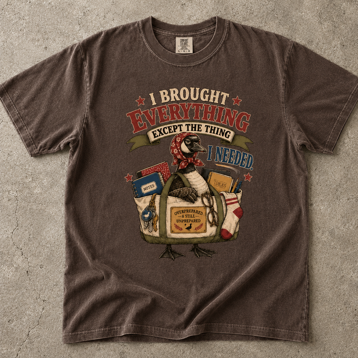 Forgetful ADHD Shirt – I Brought Everything Except What I Needed -Comfort Colors T-shirt