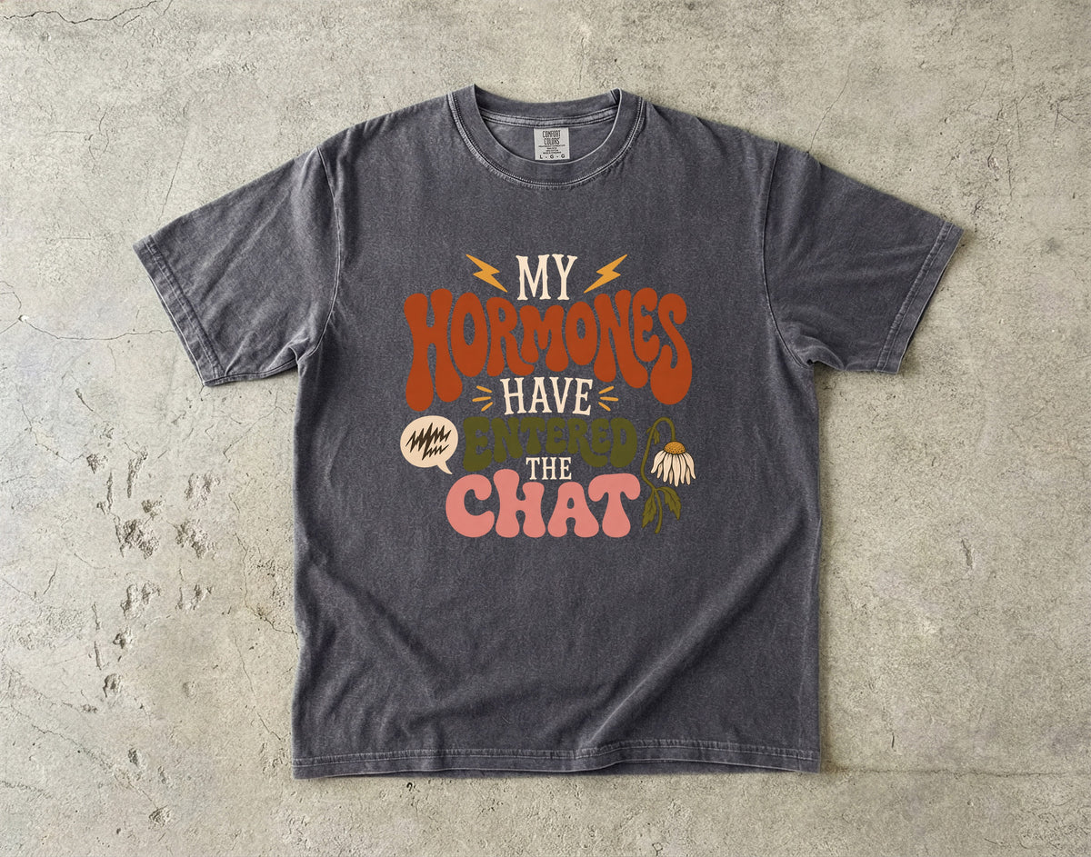 Perimenopause Humor Shirt – My Hormones Have Entered the Chat -Comfort Colors T-shirt