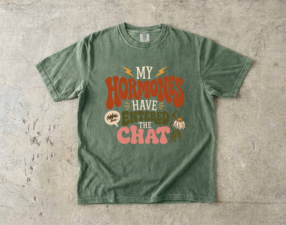 Perimenopause Humor Shirt – My Hormones Have Entered the Chat -Comfort Colors T-shirt