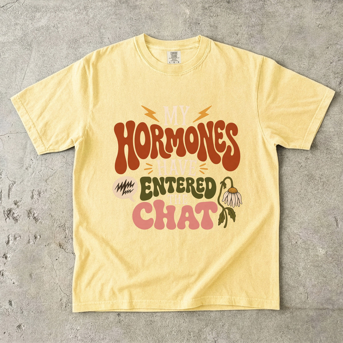 Perimenopause Humor Shirt – My Hormones Have Entered the Chat -Comfort Colors T-shirt