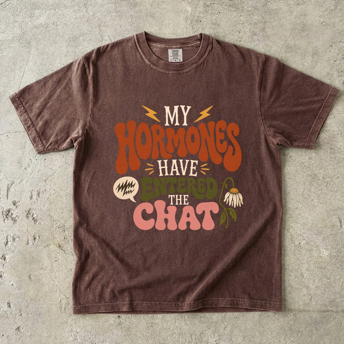 Perimenopause Humor Shirt – My Hormones Have Entered the Chat -Comfort Colors T-shirt