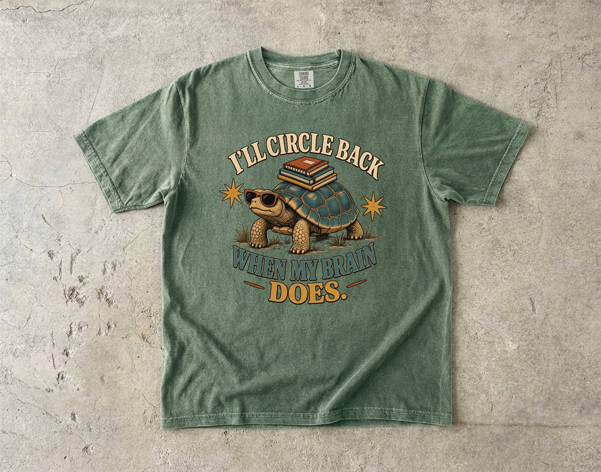 ADHD Turtle Shirt – I’ll Circle Back When My Brain Does -Comfort Colors T-shirt