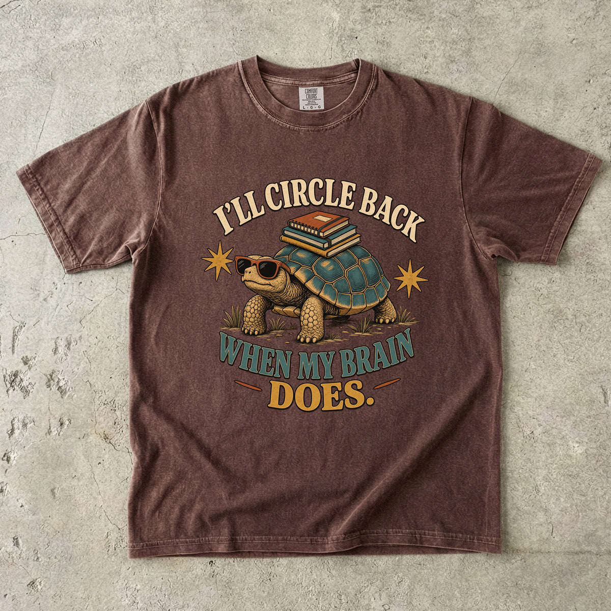 ADHD Turtle Shirt – I’ll Circle Back When My Brain Does -Comfort Colors T-shirt