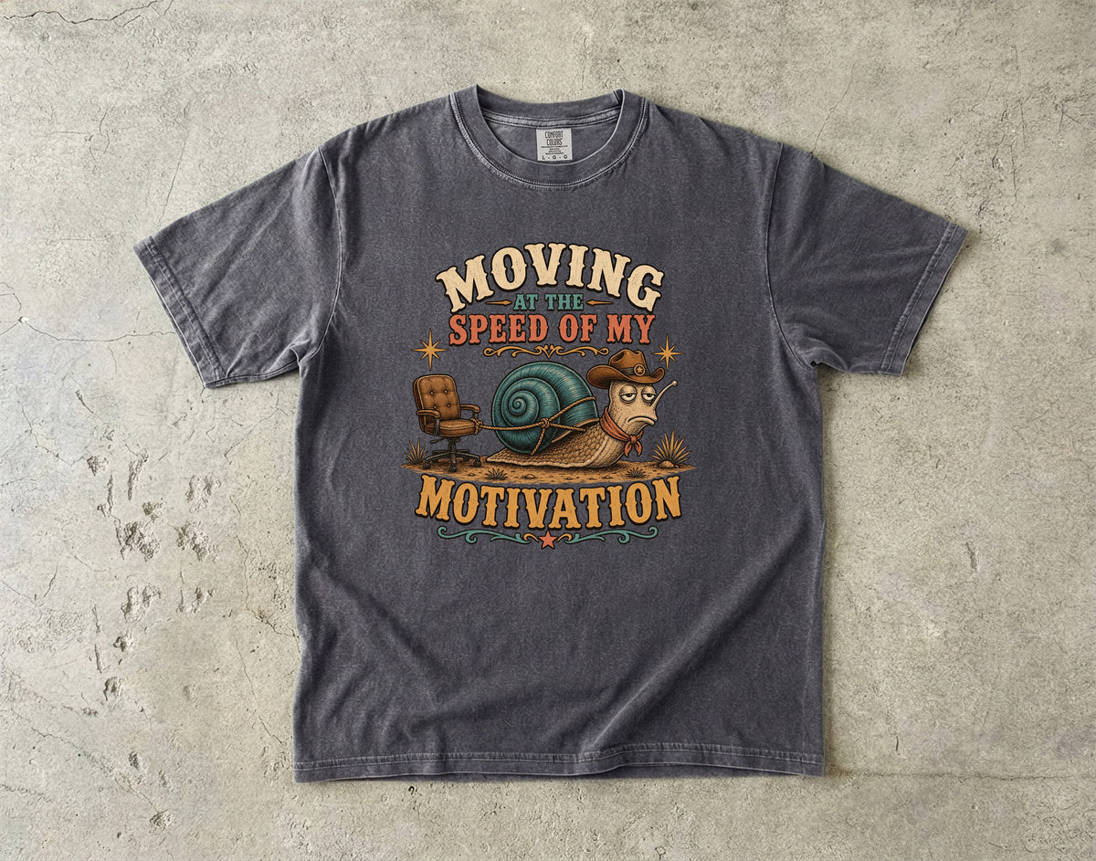 Motivation Humor Shirt – Moving at the Speed of My Motivation Snail - Comfort Colors Tshirt