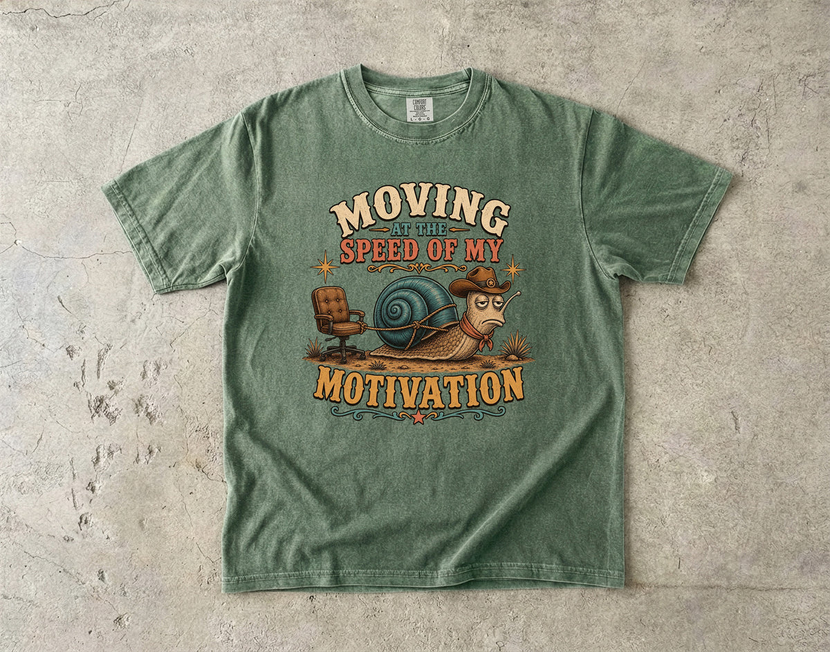 Motivation Humor Shirt – Moving at the Speed of My Motivation Snail - Comfort Colors Tshirt