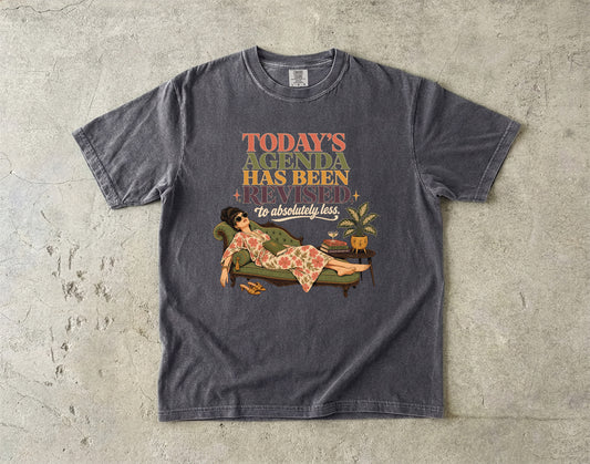 Tired Woman Humor Shirt – Today’s Agenda Has Been Revised Retro -Comfort Colors T-shirt