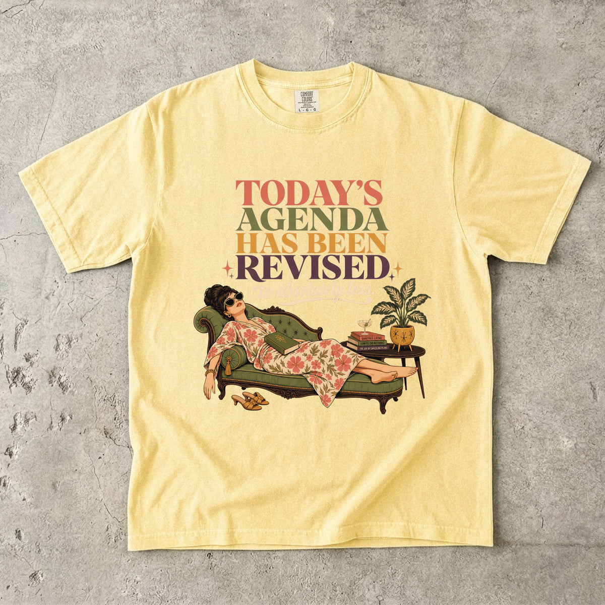 Tired Woman Humor Shirt – Today’s Agenda Has Been Revised Retro -Comfort Colors T-shirt