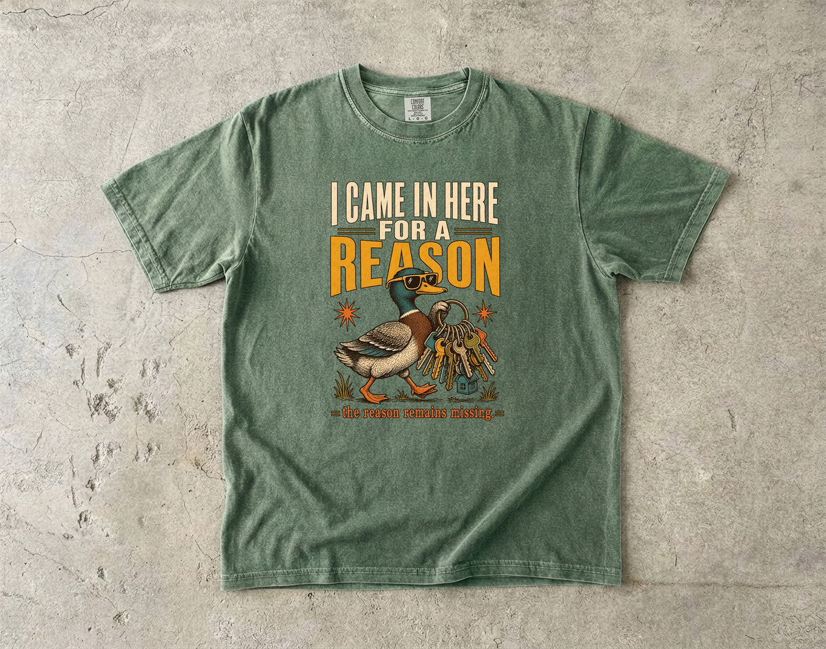 ADHD Forgetfulness Shirt – I Came in Here for a Reason Duck -Comfort Colors T-shirt