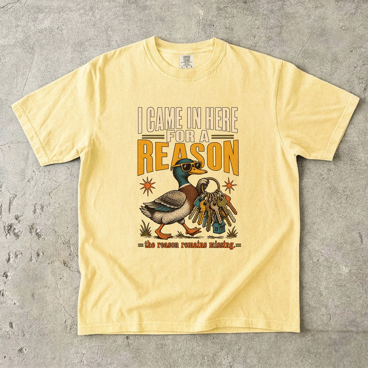 ADHD Forgetfulness Shirt – I Came in Here for a Reason Duck -Comfort Colors T-shirt