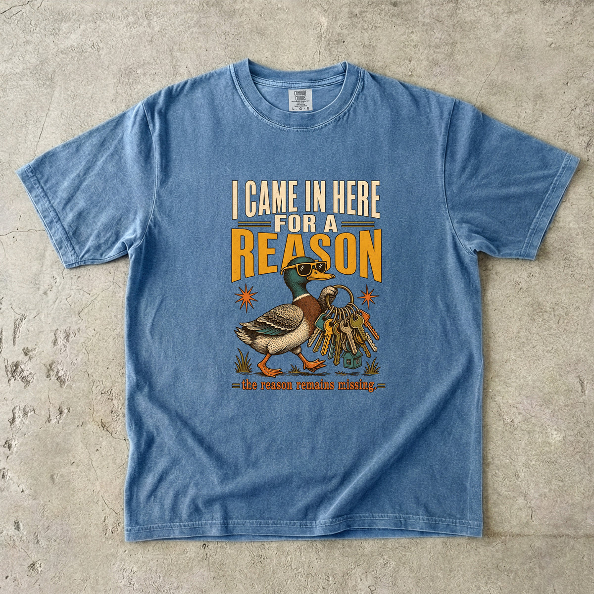 ADHD Forgetfulness Shirt – I Came in Here for a Reason Duck -Comfort Colors T-shirt