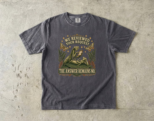 Funny Boundary Shirt – We Reviewed Your Request the Answer Remains No-Comfort Colors T-shirt