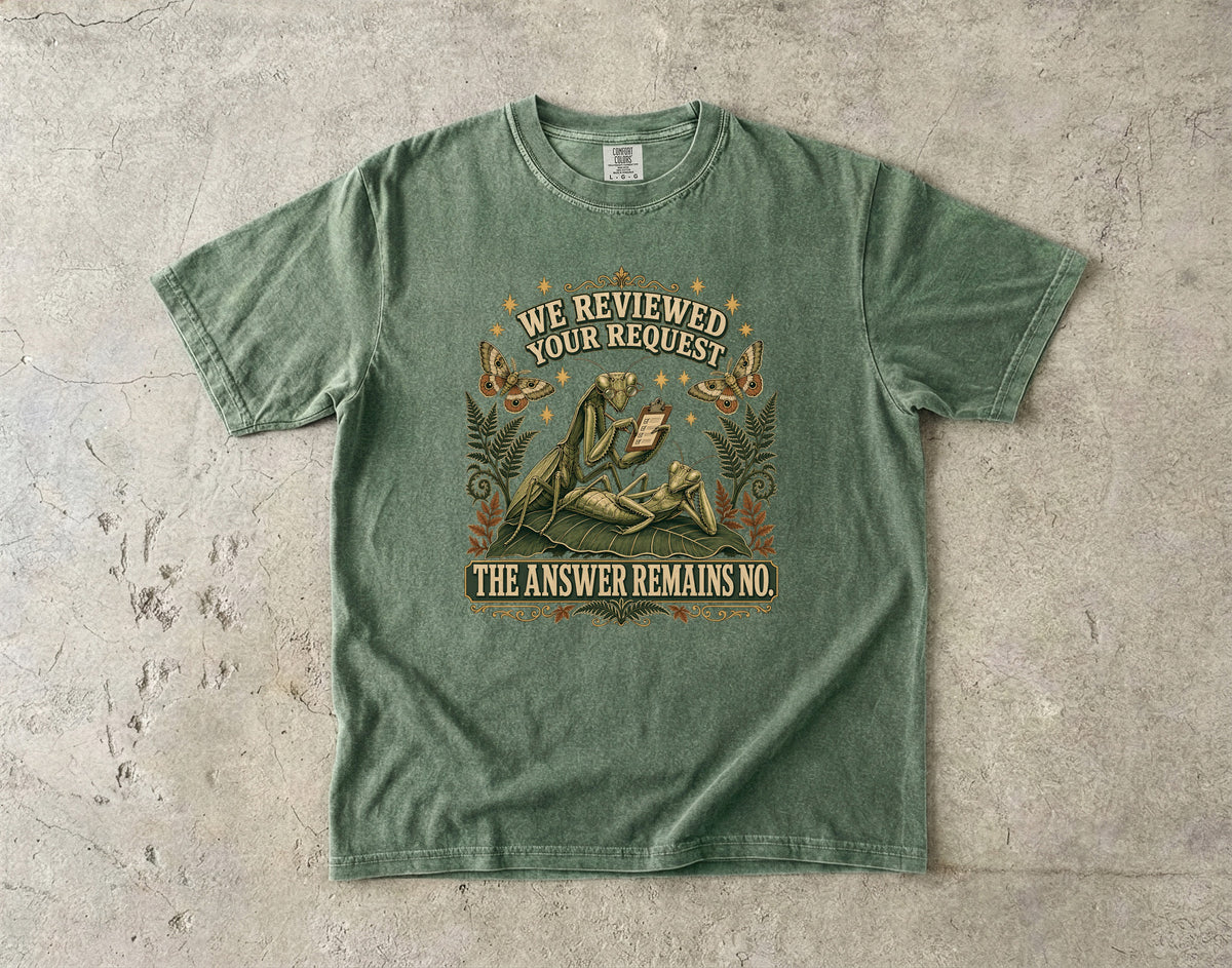 Funny Boundary Shirt – We Reviewed Your Request the Answer Remains No-Comfort Colors T-shirt