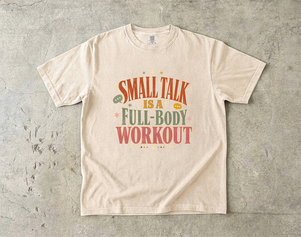 Small Talk Funny Introvert T-Shirt for Women -Comfort Colors T-shirt