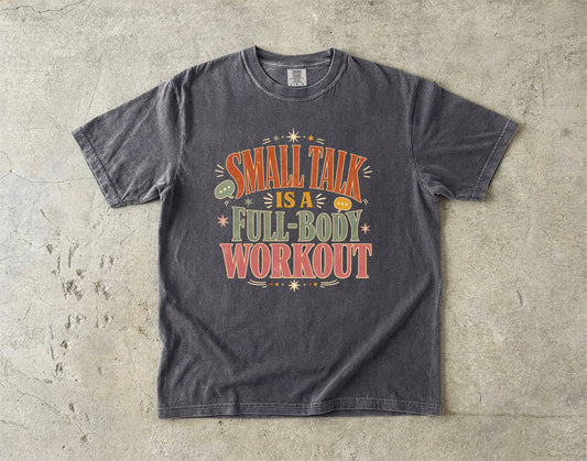 Small Talk Funny Introvert T-Shirt for Women -Comfort Colors T-shirt