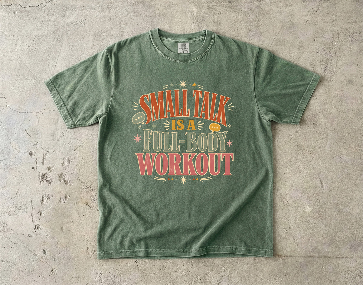Small Talk Funny Introvert T-Shirt for Women -Comfort Colors T-shirt