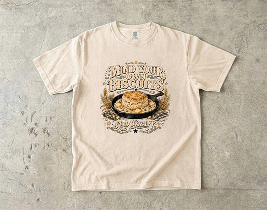 Mind Your Own Biscuits T-Shirt | Funny Southern Humor Shirt-Comfort Colors T-shirt