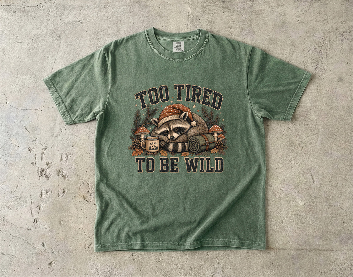 Too Tired to Be Wild T-Shirt | Funny Cozy Animal Shirt-Comfort Colors T-shirt