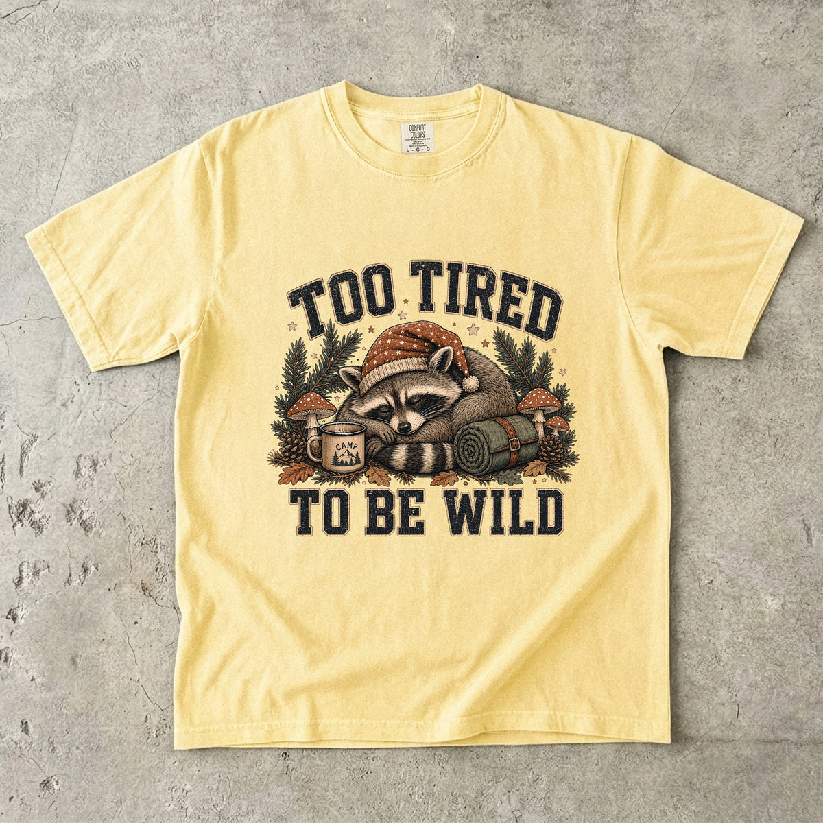 Too Tired to Be Wild T-Shirt | Funny Cozy Animal Shirt-Comfort Colors T-shirt