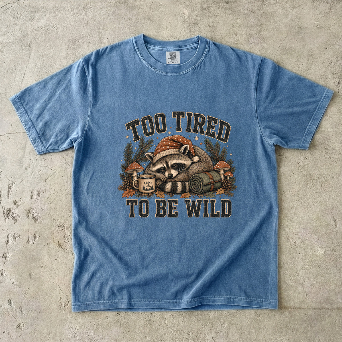 Too Tired to Be Wild T-Shirt | Funny Cozy Animal Shirt-Comfort Colors T-shirt