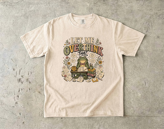 Let Me Overthink That T-Shirt | Funny Overthinking Graphic Tee-Comfort Colors T-shirt