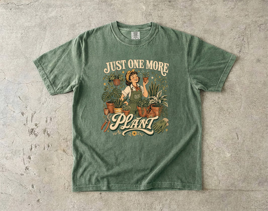 Just One More Plant T-Shirt | Funny Plant Lover Gift -Comfort Colors T-shirt