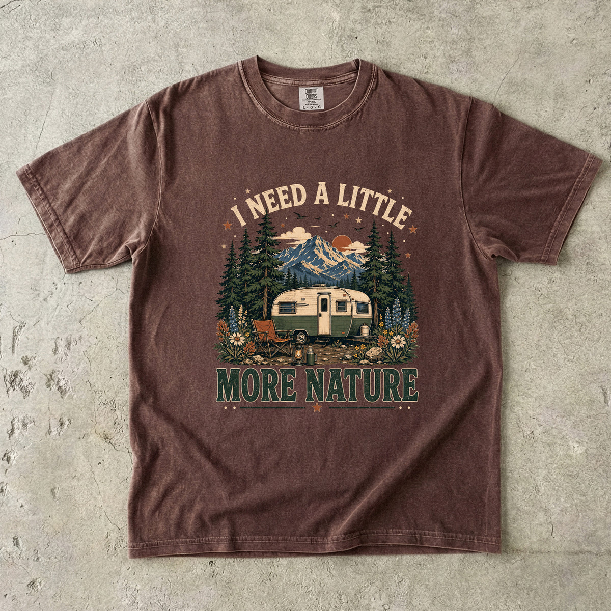 I Need a Little More Nature T-Shirt | Outdoor Adventure Shirt