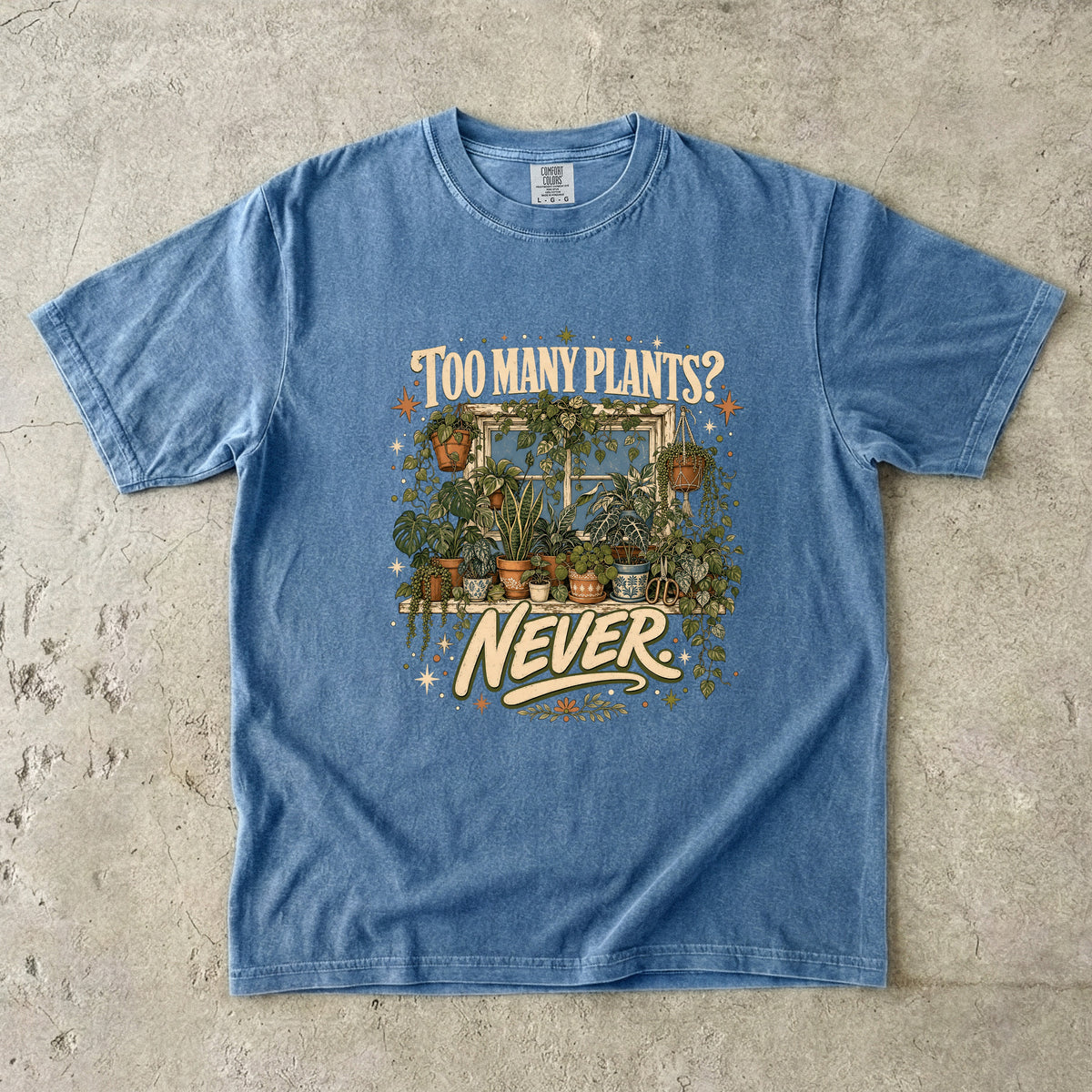 Too Many Plants Never T-Shirt | Funny Plant Mom Graphic Tee