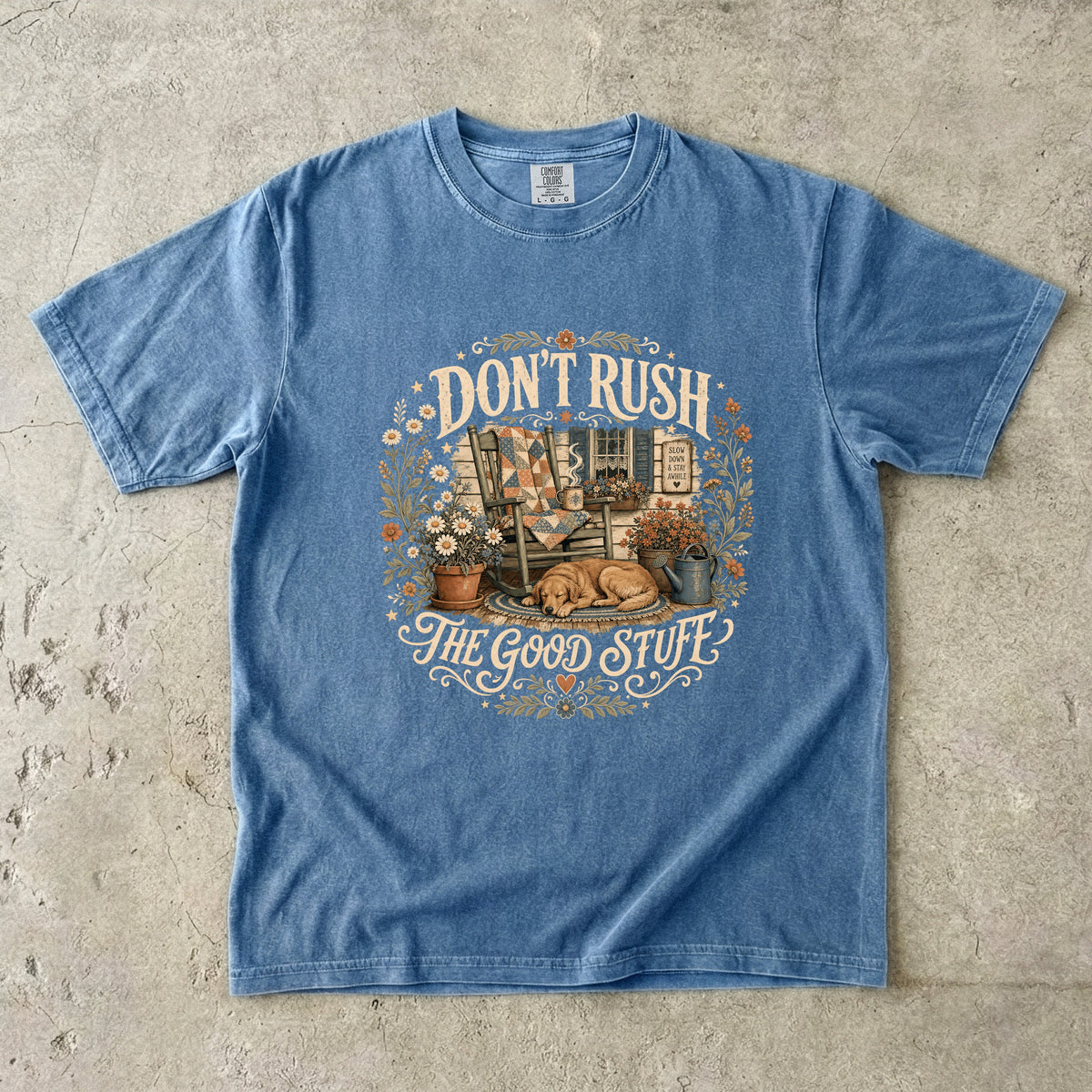 Don't Rush the Good Stuff T-Shirt | Slow Living Graphic Tee