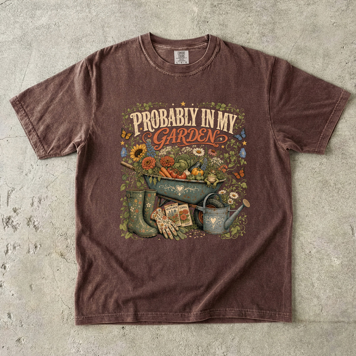 Probably in My Garden T-Shirt | Funny Gardener Graphic Tee