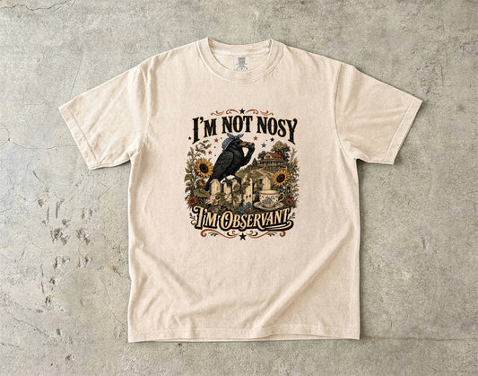 I'm Not Nosy I'm Observant T-Shirt | Funny Southern Humor Tee