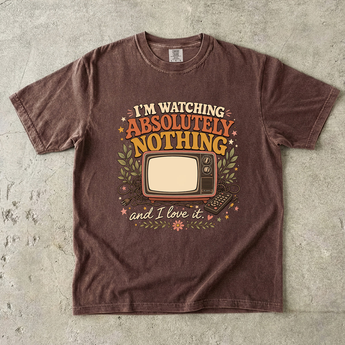 I'm Watching Absolutely Nothing Shirt | Funny Homebody Tee