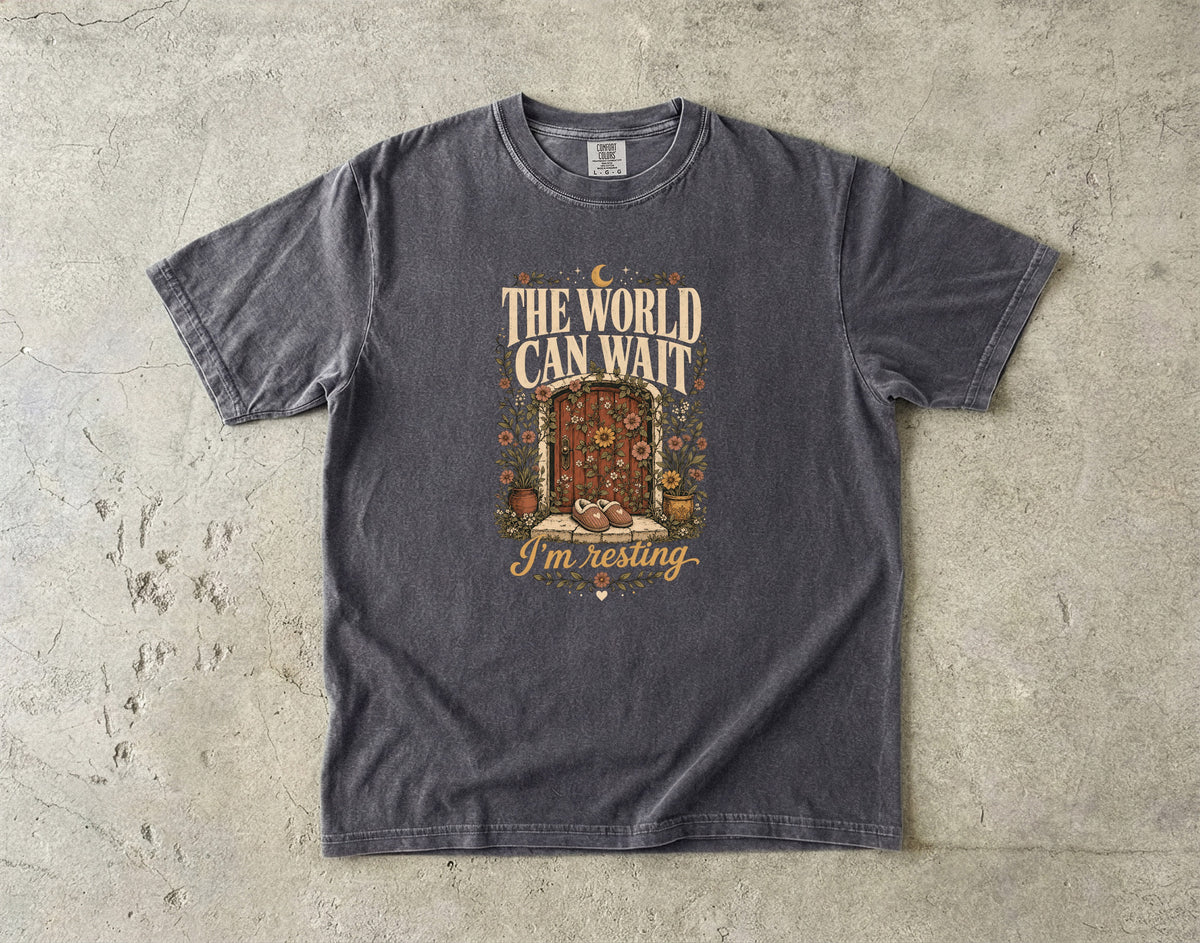 The World Can Wait Shirt | Rest and Recharge Gift