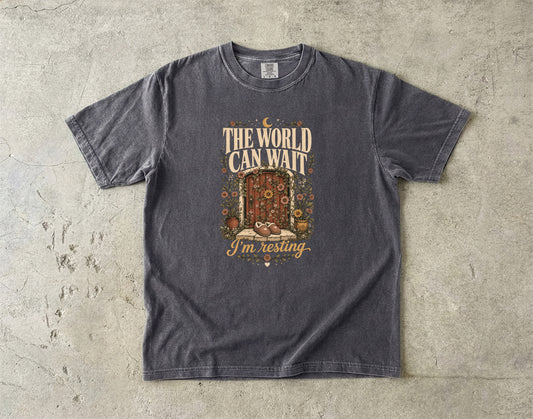 The World Can Wait Shirt | Rest and Recharge Gift