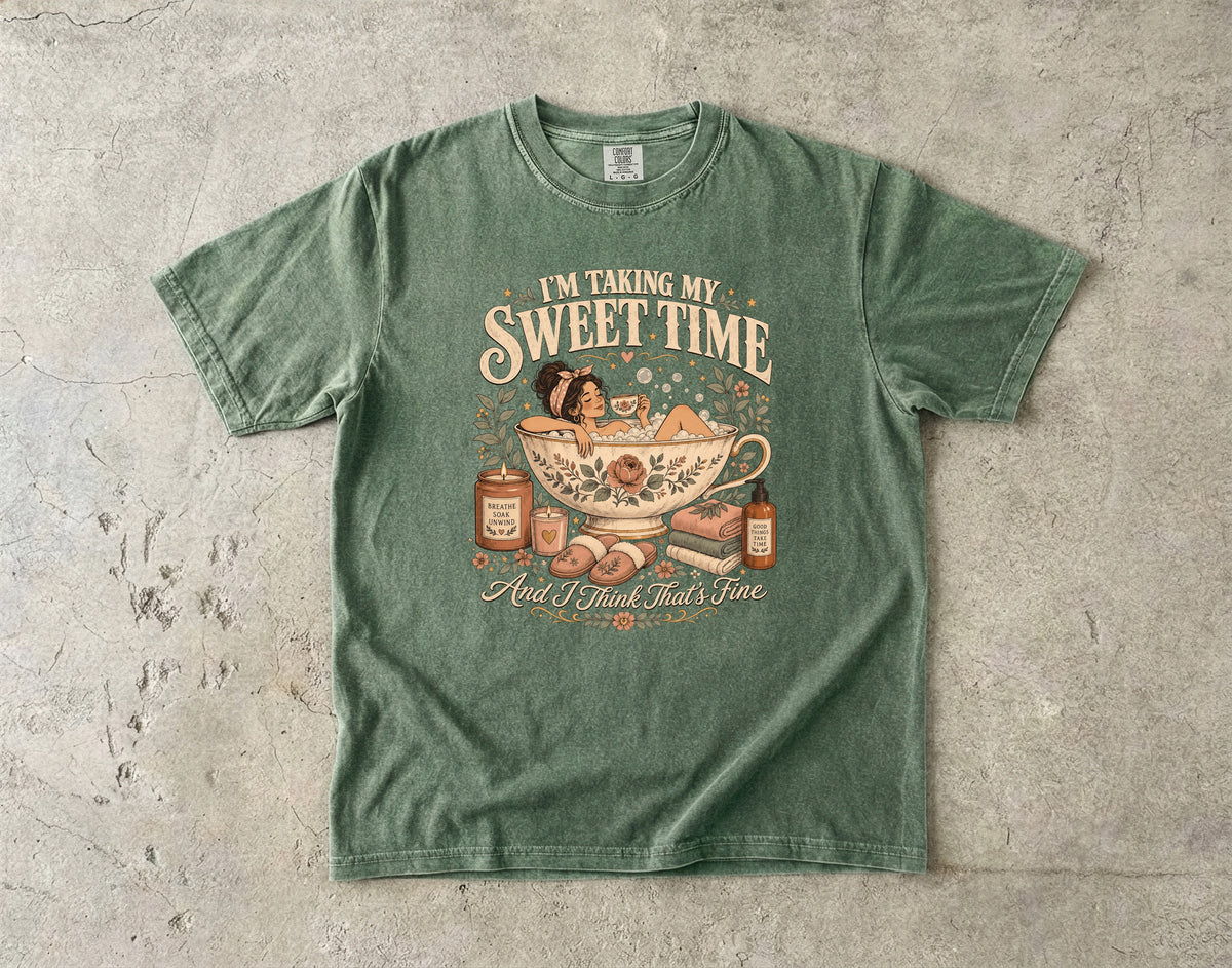 I'm Taking My Sweet Time Shirt | Slow Living Women’s Tee