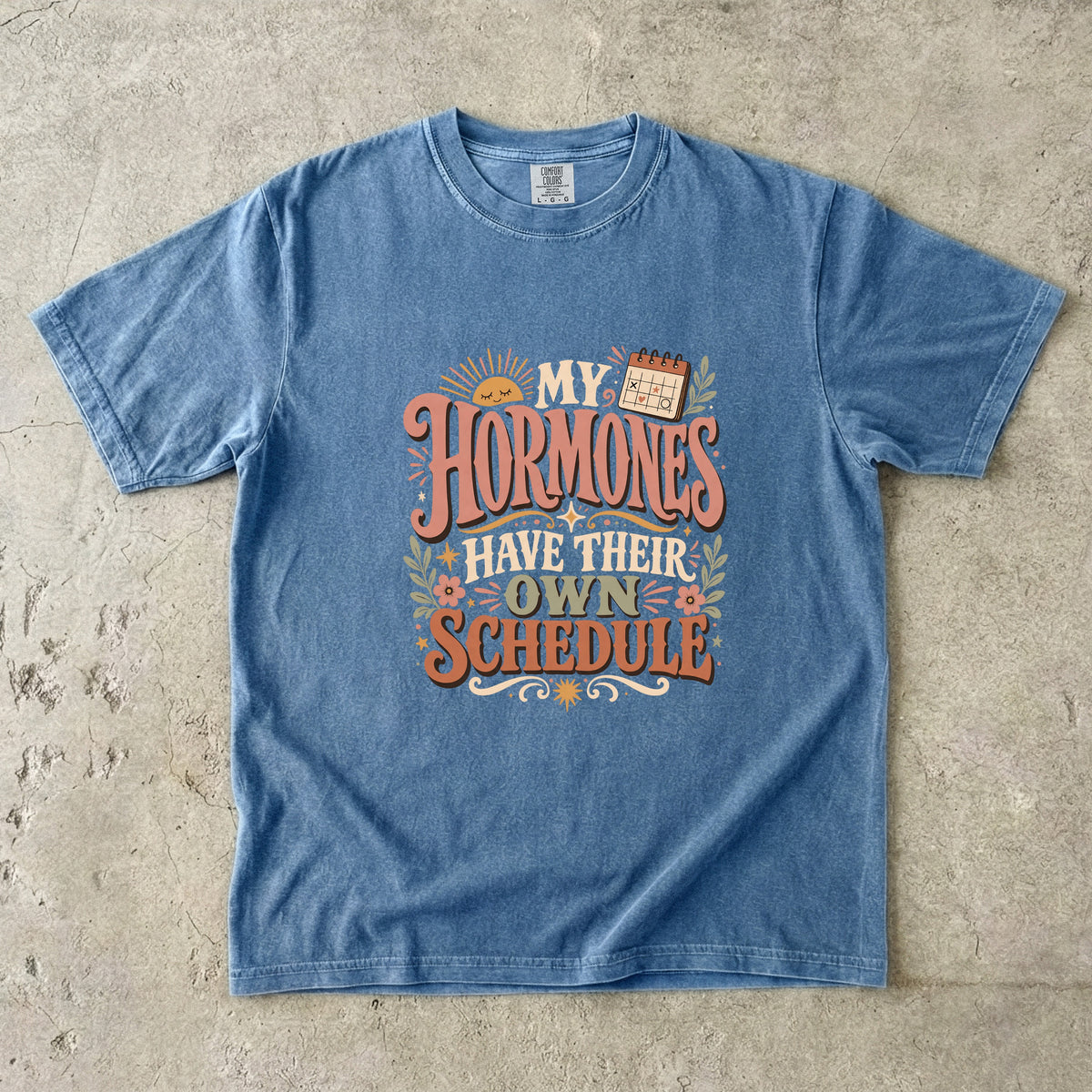 My Hormones Have Their Own Schedule Shirt | Funny Women’s Humor