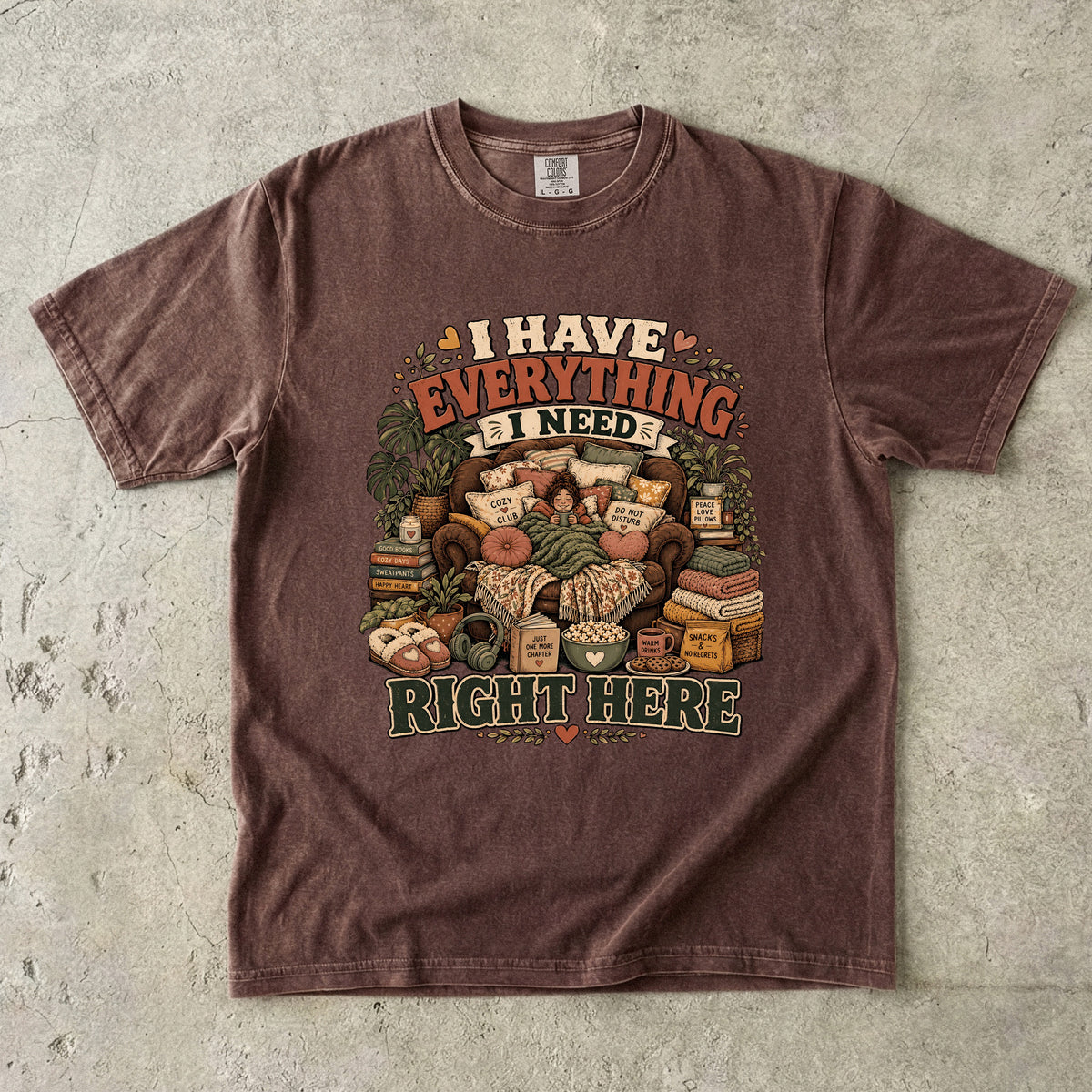I Have Everything I Need Right Here Shirt | Cozy Homebody Gift