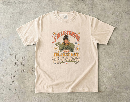 I'm Listening. I'm Just Not Responding. Shirt | Introvert Humor