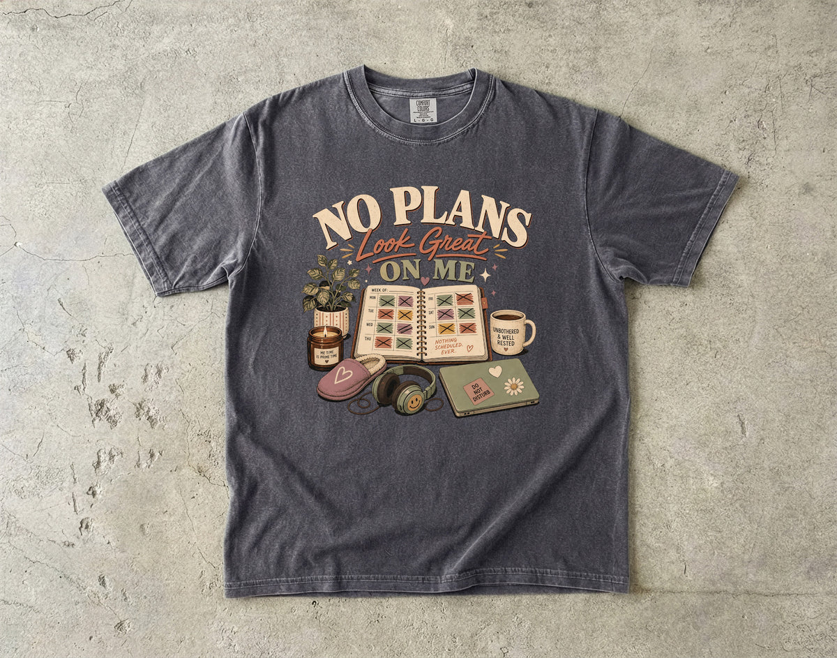 No Plans Look Great on Me Shirt | Funny Homebody Tee
