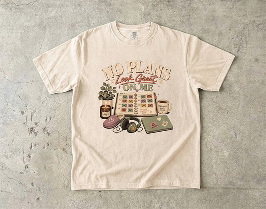 No Plans Look Great on Me Shirt | Funny Homebody Tee