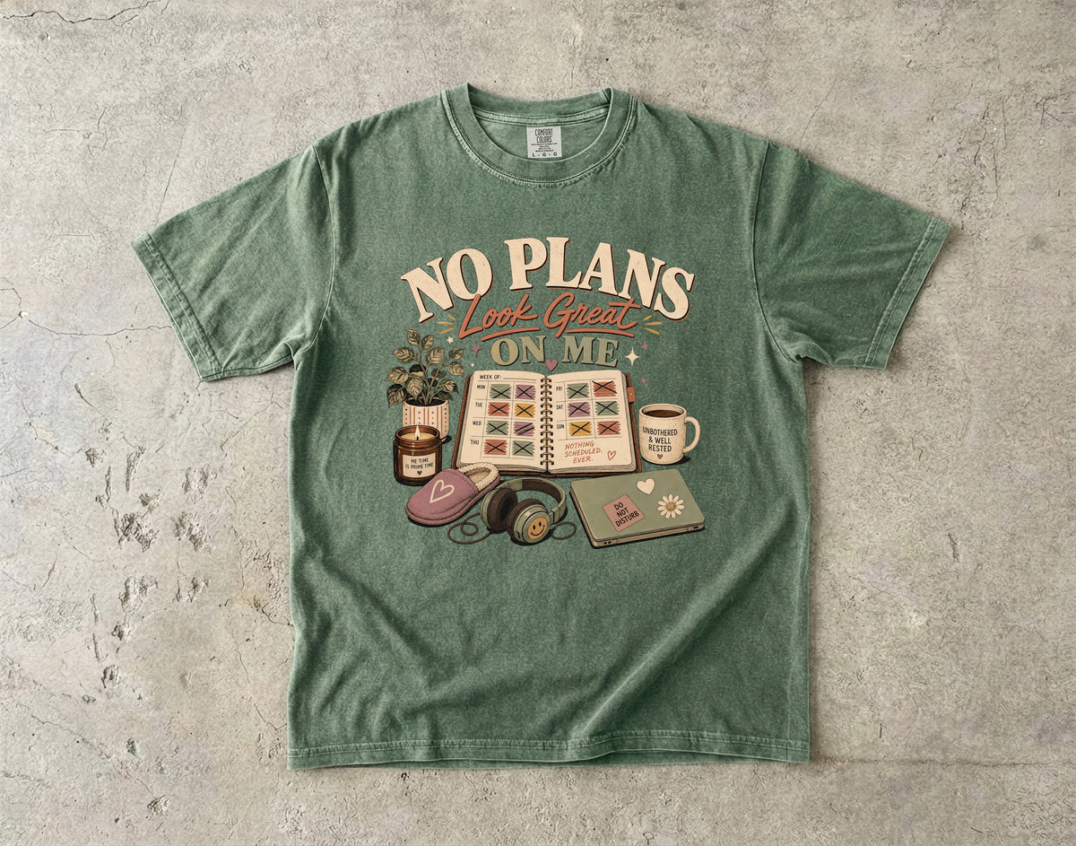 No Plans Look Great on Me Shirt | Funny Homebody Tee