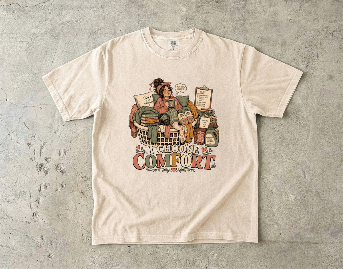 I Choose Comfort Shirt | Cozy Homebody Gift for Women