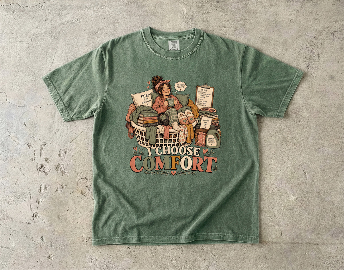 I Choose Comfort Shirt | Cozy Homebody Gift for Women